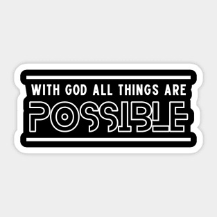 With God All Things Are Possible | Christian Saying Sticker